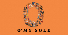 O’ MY SOLE